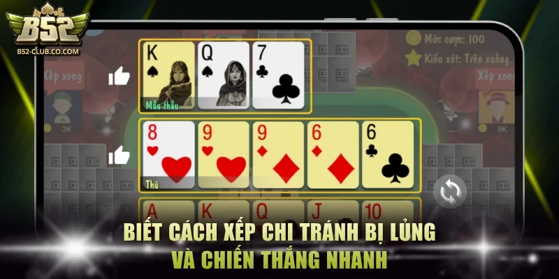Biết cách xếp chi tránh bị lủng và chiến thắng nhanh