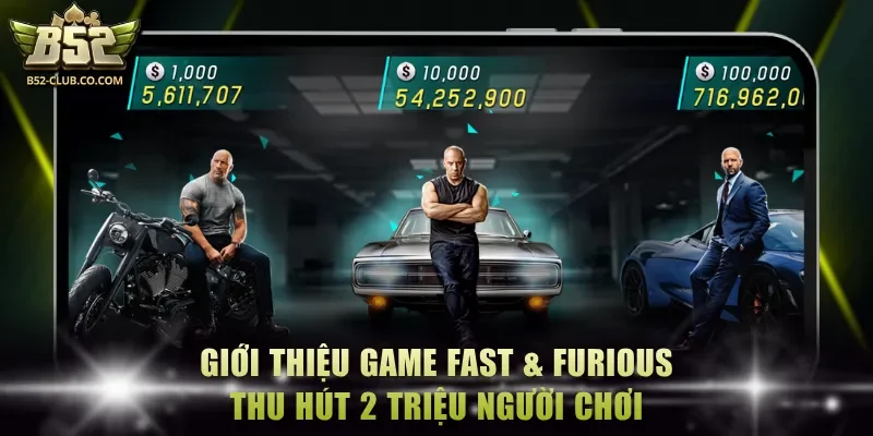 Giới thiệu game Fast & Furious thu hút 2 triệu người chơi